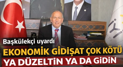 Başkülekçi uyardı: Ekonomik gidişat çok kötü