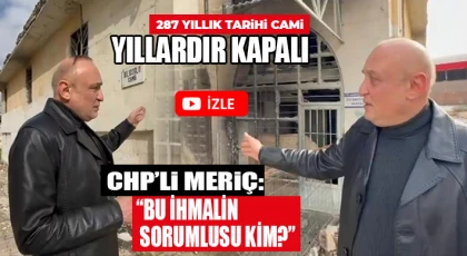 CHP’li Meriç: “Bu İhmalin Sorumlusu Kim?”
