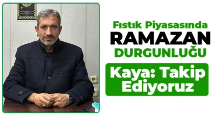Fıstık piyasasında Ramazan durgunluğu