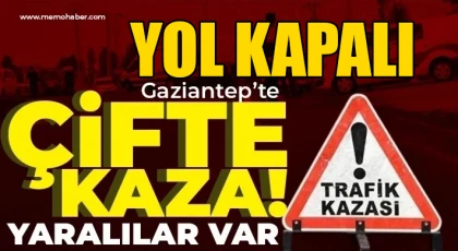 Gaziantep otobanında çifte kaza: Yaralılar var