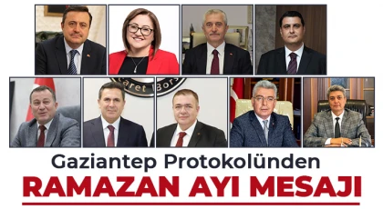 Gaziantep protokolünden Ramazan ayı mesajı