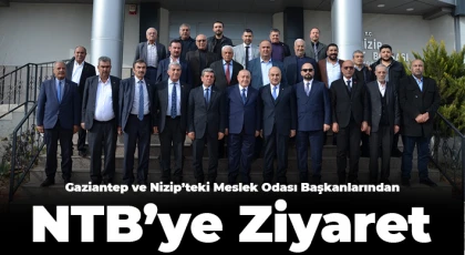 Gaziantep ve Nizip’teki Meslek Odası Başkanlarından NTB’ye Ziyaret