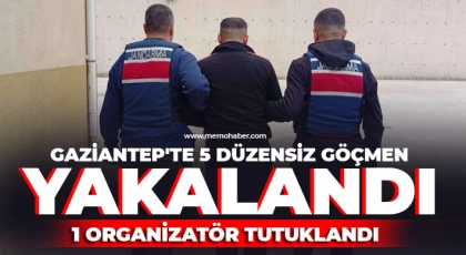  Gaziantep'te 5 düzensiz göçmen yakalandı: 1 organizatör tutuklandı