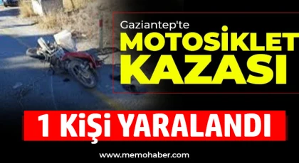 Gaziantep'te motor kazası: 1 kişi yaralandı 