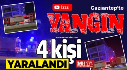 Gaziantep'te yangın: 4 kişi yaralandı