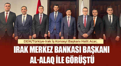 Halit Acar, Irak Merkez Bankası Başkanı Al-Alaq ile Görüştü