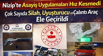 Nizip’te Asayiş Uygulamaları Hız Kesmedi
