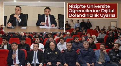 Nizip’te Üniversite Öğrencilerine Dijital Dolandırıcılık Uyarısı