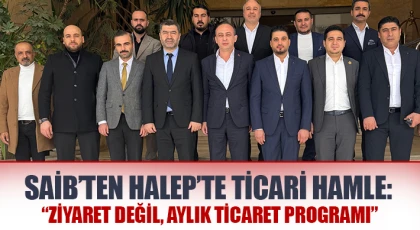SAİB’ten Halep’te Ticari Hamle: “Ziyaret Değil, Aylık Ticaret Programı”