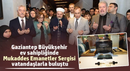 Büyükşehir ev sahipliğinde Mukaddes Emanetler Sergisi vatandaşlarla buluştu