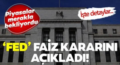 FED faiz kararını açıkladı