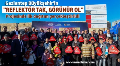 Gaziantep Büyükşehir'in "Reflektör Tak, Görünür Ol" projesinde ilk dağıtım gerçekleştirildi
