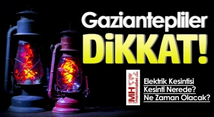 Gaziantep'te 7 Mart'ta Elektrik Kesintisi Olacak Yerler