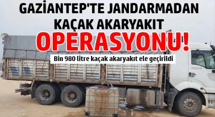 Gaziantep'te jandarmadan kaçak akaryakıt operasyonu