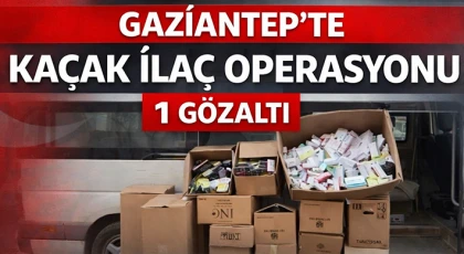 Gaziantep'te kaçak ilaç operasyonunda 1 gözaltı