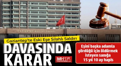 Gaziantep’te Kan Donduran Olayda Mahkeme Kararını Verdi