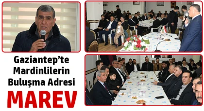 Gaziantep’te Mardinlilerin buluşma adresi MAREV