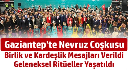 Gaziantep'te nevruz coşkusu: Birlik ve kardeşlik mesajları verildi, geleneksel ritüeller yaşatıldı