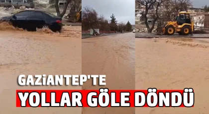 Gaziantep'te yollar göle döndü