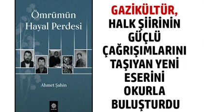 Gazikültür, Halk Şiirinin Güçlü Çağrışımlarını Taşıyan Yeni Eserini Okurla Buluşturdu