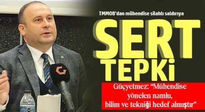 Güçyetmez: “Mühendise yönelen namlu, bilim ve tekniği hedef almıştır”
