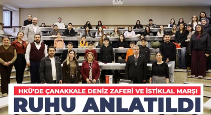 HKÜ'de Çanakkale Deniz Zaferi ve İstiklal Marşı ruhu anlatıldı
