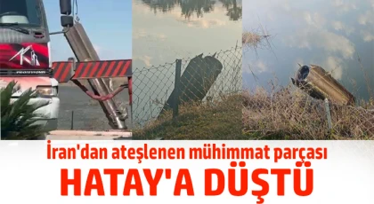 İran’dan ateşlenen mühimmat parçası Hatay’a düştü