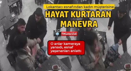 Lokantacı esnafından kadın müşterisine hayat kurtaran manevra