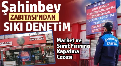 Şahinbey’de Hijyen Denetimi: Kurallara Uymayan İşletmeler Kapatıldı