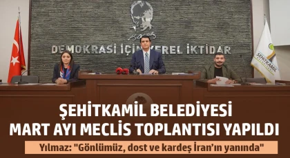 Şehitkamil Belediyesi Mart Ayı meclis toplantısı yapıldı