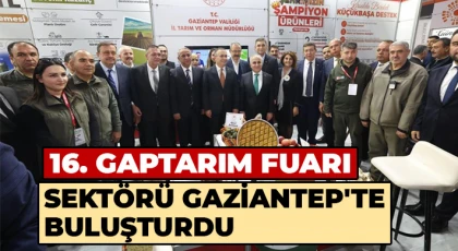 16. GAPTARIM Fuarı, sektörü Gaziantep'te buluşturdu