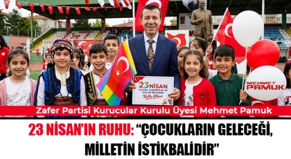 23 Nisan’ın Ruhu: “Çocukların Geleceği, Milletin İstikbalidir”