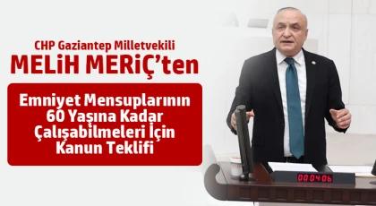 CHP’li Meriç’ten Emniyet Mensuplarının 60 Yaşına Kadar Çalışabilmeleri İçin Kanun Teklifi
