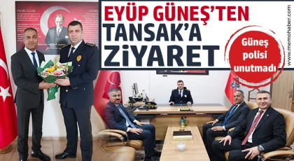 Eyüp Güneş’ten Tansak’a ziyaret