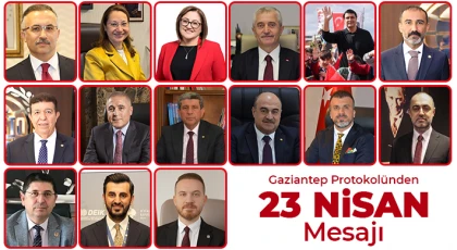 Gaziantep protokolünden 23 Nisan mesajı
