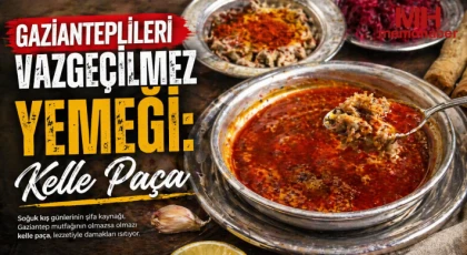 Gazianteplileri vazgeçilmez yemeği: Kelle paça