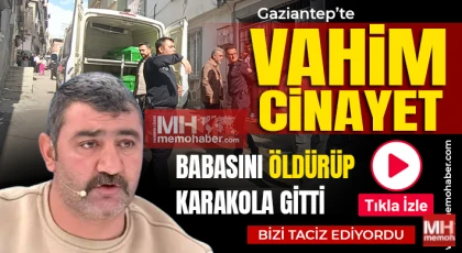 Gaziantep’te iğrenç olay: Babasını öldürüp karakola gitti