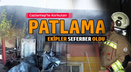 Gaziantep’te Korkutan Patlama: Klima ve Tüp Art Arda Patladı