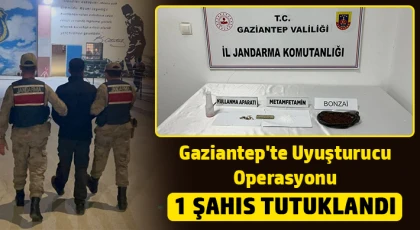 Gaziantep'te uyuşturucu operasyonu: 1 şahıs tutuklandı