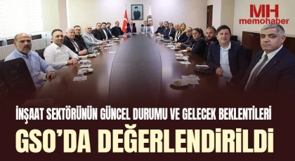 İnşaat Sektörünün Güncel Durumu ve Gelecek Beklentileri GSO’da Değerlendirildi