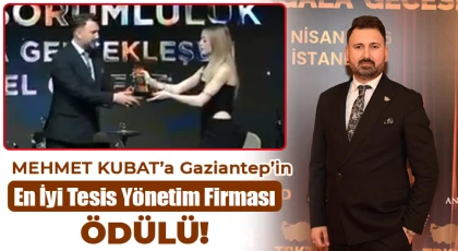 Mehmet Kubat’a Gaziantep’in En İyi Tesis Yönetim Firması Ödülü!