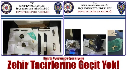 Nizip’te Uyuşturucu Operasyonu: Zehir Tacirlerine Geçit Yok!