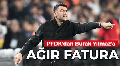 PFDK'dan Burak Yılmaz'a Ağır Fatura...