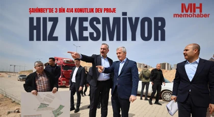 Şahinbey’de 3 Bin 414 Konutluk Dev Proje Hız Kesmiyor