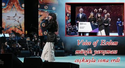 Voice of Erdem müzik yarışması coşkuyla sona erdi