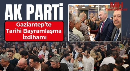 Ak Parti Gaziantep’te Tarihi Bayramlaşma İzdihamı, Tıpkı 2002 Ruhu Gibi
