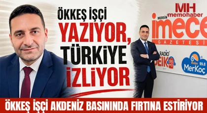 Akdeniz’e Ökkeş İşçi İmzası