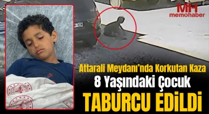 Attarali Meydanı’nda Korkutan Kaza: 8 Yaşındaki Çocuk taburcu edildi