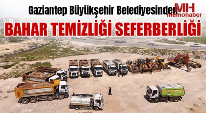 Gaziantep Büyükşehir’den bahar temizliği seferberliği