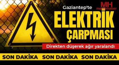 Gaziantep'te elektrik çarpması